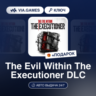 The Evil Within The Executioner DLC (Steam Ключ) РФ-СНГ-МИР + ПОДАРОК