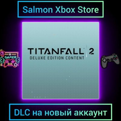 Titanfall 2 Deluxe Edition Content Xbox | На Новый аккаунт | DLC