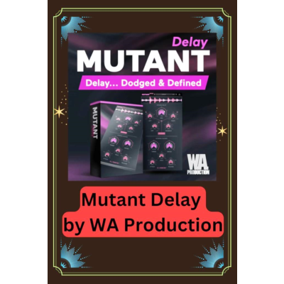 Mutant Delay от WA Production Ключ лицензии плагина