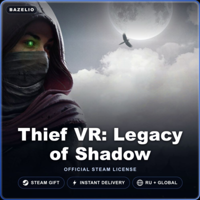 Thief VR: Legacy of Shadow (Steam Gift) · РФ и весь мир · Автодоставка 24/7