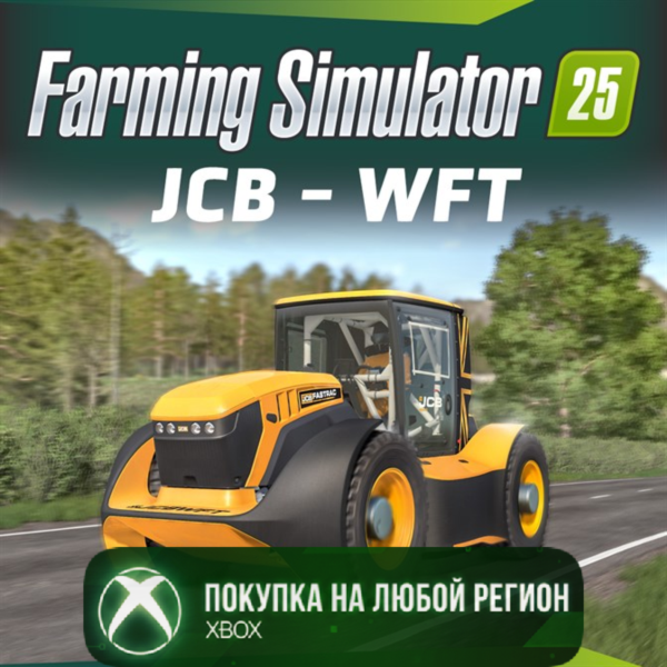 Farming Simulator 25 — JCB — WFT XBOX DLC На Любой Регион