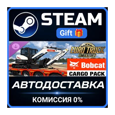 Euro Truck Simulator 2 - Bobcat Cargo Pack Steam Gift СТИМ ГИФТ ПК АВТОДОСТАВКА DLC