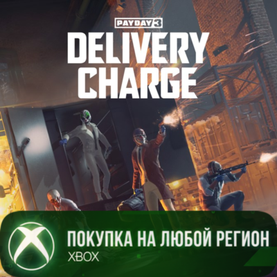 PAYDAY 3: Delivery Charge XBOX На Любой Регион