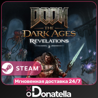 DOOM: The Dark Ages | «Откровения» | РФ + СНГ | Steam Ключ