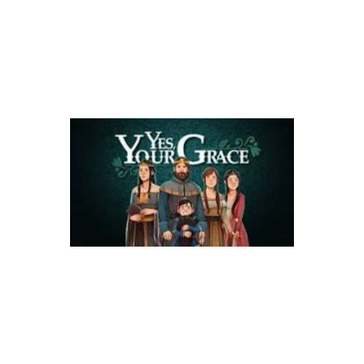 Yes Your Grace