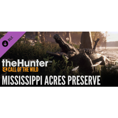 theHunter Call of the Wild - Mississippi Acres Preserve DLC  Ste   247