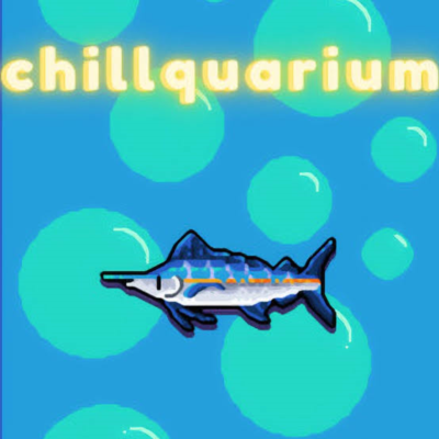 Chillquarium
