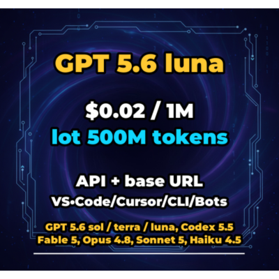 GPT 5.6 luna | 500 МЛН ТОКЕНОВ | АВТОВЫДАЧА 24/7 | API VS•Code/Cursor/CLI/Боты