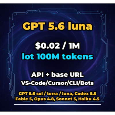 GPT 5.6 luna | 100 МЛН ТОКЕНОВ | АВТОВЫДАЧА 24/7 | API VS•Code/Cursor/CLI/Боты
