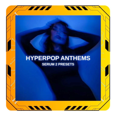 Hyperpop Anthems | Serum 2 Presets от Glitchedtones