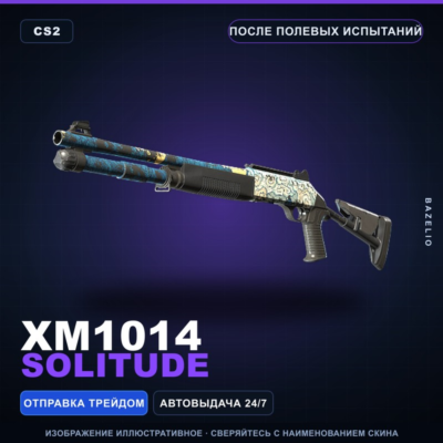 XM1014 | Solitude | После полевых испытаний · Скин Counter-Strike 2