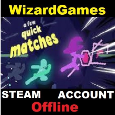 A Few Quick Matches