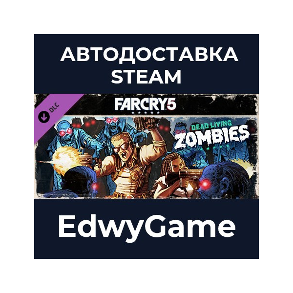 Far Cry® 5 — Dead Living Zombies · DLC STEAM GIFT · АВТОДОСТАВКА