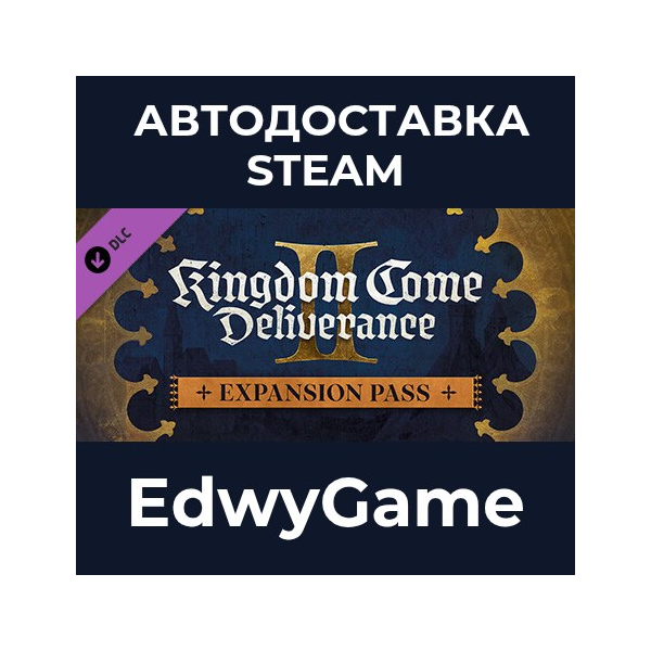 Kingdom Come: Deliverance II Expansion Pass · DLC STEAM GIFT · АВТОДОСТАВКА