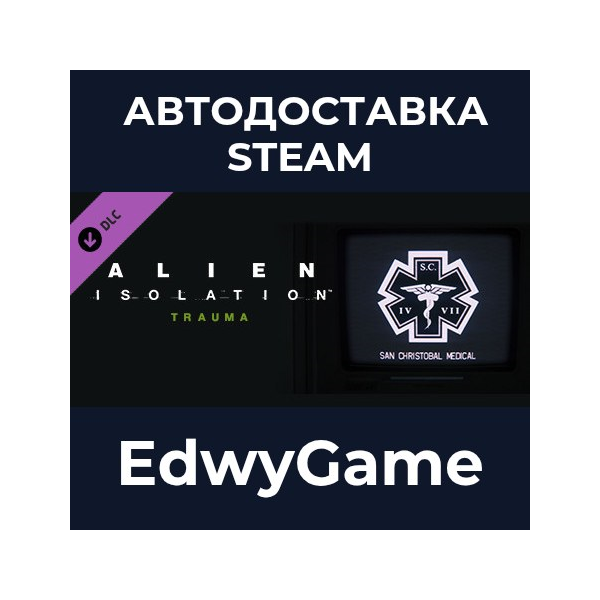 Alien: Isolation — Trauma · DLC STEAM GIFT · АВТОДОСТАВКА