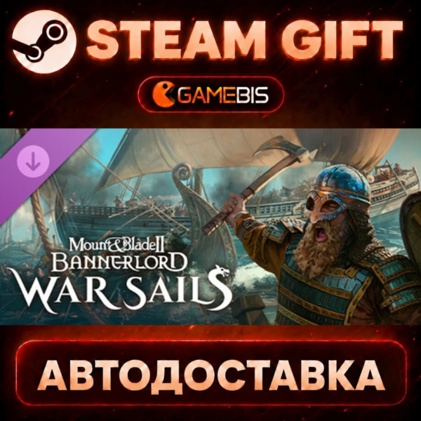 Mount & Blade II: Bannerlord — War Sails (DLC) — Steam Gift | СТИМ ГИФТ | АВТОДОСТАВК