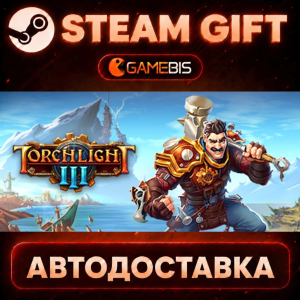 Torchlight III — Steam Gift | СТИМ ГИФТ | АВТОДОСТАВКА