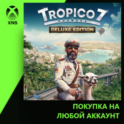 Tropico 7 - Deluxe Edition Xbox | Любой аккаунт | Выбор издания