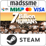 7 Billion Humans * RU/KZ/СНГ/TR/AR * STEAM 🚀 АВТО