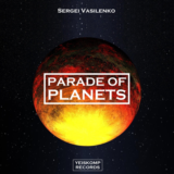 Sergei Vasilenko - Parade Of Planets (Original Mix)