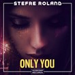 Stefre Roland - Only You (Original Mix)