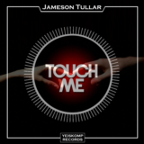 Jameson Tullar - Touch Me (Original Mix)