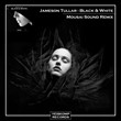 Jameson Tullar - Black & White (Mousai Sound Remix)