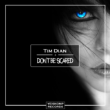 Tim Dian - Don't Be Scared (Original Mix)