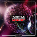 Turbo Gun - La Music (Original Mix)