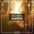 Rusty Spica - Whisper (Original Mix)