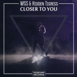 W!SS & Hidden Tigress - Closer To You (Original Mix)