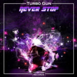 Turbo Gun - Never Stop (Original Mix)