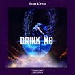 Rob Eyez - Drink Me (Original Mix)