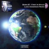 Born 87 - First In Space (Luke Anderson Remix)