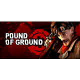 Pound of Ground КЛЮЧ СРАЗУ/ STEAM KEY