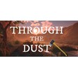 Through The Dust (Steam key/Region free)