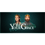 Yes, Your Grace - Steam Access OFFLINE
