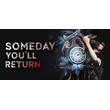 Someday You´ll Return- Steam Access OFFLINE