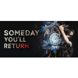Someday You'll Return - Steam Access OFFLINE