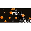 Mine the Gold (Steam key/Region free)
