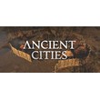 Ancient Cities - Steam Access OFFLINE