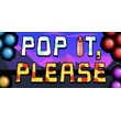 Pop it, Please! (Steam key/Region free)