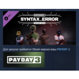 PAYDAY 3: Syntax Error Tailor Pack STEAM РОССИЯ