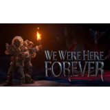 We Were Here Forever - Fan Edition ОНЛАЙН (STEAM)