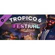 Tropico 6 - Festival (DLC) STEAM КЛЮЧ / РОССИЯ + МИР