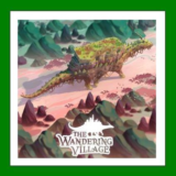 The Wandering Village + 25 игр - Steam - Region Free