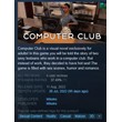 Computer Club (Steam Key / Global)