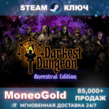 ✅Darkest Dungeon Ancestral Edition 2018 STEAM RU+СНГ