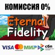 Eternal Fidelity STEAM•RU ⚡️АВТОДОСТАВКА 💳0% КАРТЫ