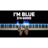 I'm Blue (I'm Good)